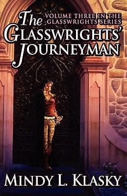 Glasswrights' Journeyman (Volume Three in the Glasswrights Series)