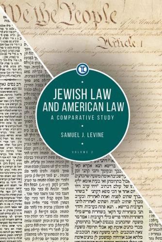 Jewish Law and American Law, Volume 2: A Comparative Study