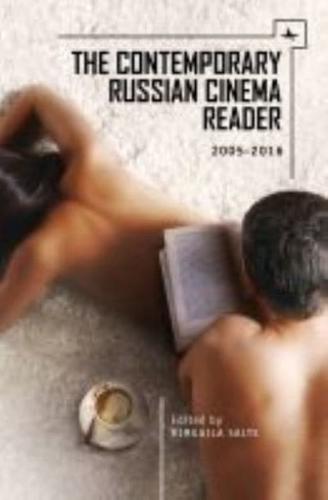 The Contemporary Russian Cinema Reader 2005-2016