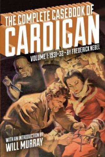 The Complete Casebook of Cardigan, Volume 1