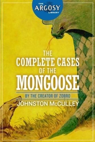 The Complete Cases of The Mongoose