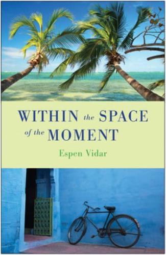 Within the Space of the Moment