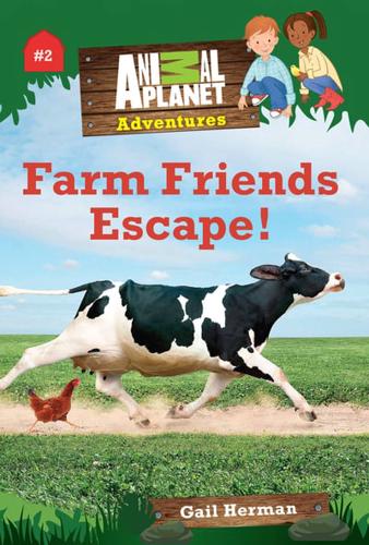 Farm Friends Escape! (Animal Planet Adventures Chapter Books #2)