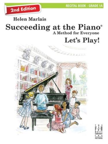 Succeeding at the Piano, Recital Book - Grade 1A (2Nd Edition)