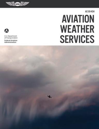 Aviation Weather Services: ASA FAA-AC00-45H