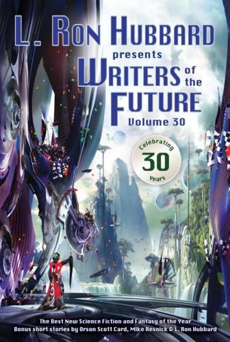 L. Ron Hubbard Presents Writers of the Future. Volume 30