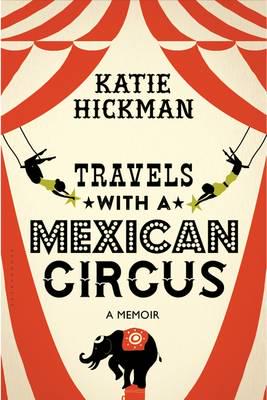 Travels With a Mexican Circus