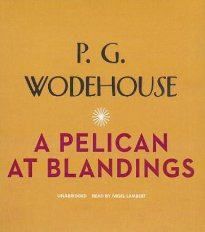 A Pelican at Blandings