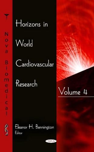 Horizons in World Cardiovascular Research. Vol. 4