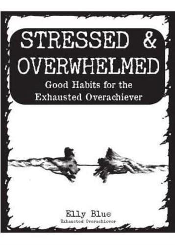 Stressed & Overwhelmed
