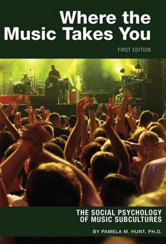 Where the Music Takes You: The Social Psychology of Music Subcultures