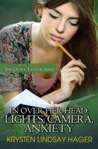 In Over Her Head: Lights, Camera, Anxiety