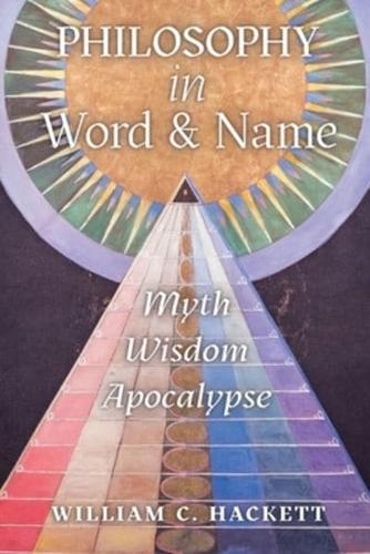 Philosophy in Word and Name: Myth, Wisdom, Apocalypse