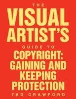 Visual Artist's Guide to Copyright Gaining and Keeping Protection