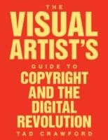 Visual Artist's Guide to Copyright and the Digital Revolution