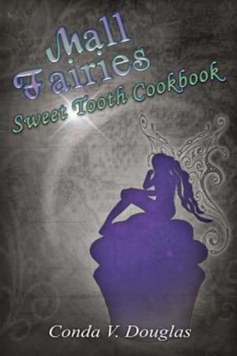 The Mall Fairies Sweet Tooth Cookbook