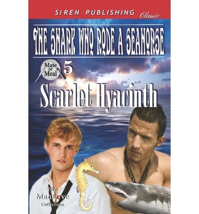 The Shark Who Rode a Seahorse [Mate or Meal 5] (Siren Publishing Classic Manlove)