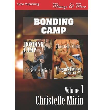 Bonding Camp, Volume 1 [Bonding Camp: Morgan's Protege] (Siren Publishing Menage and More)