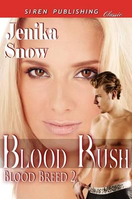 Blood Rush [Blood Breed 2] (Siren Publishing Classic)