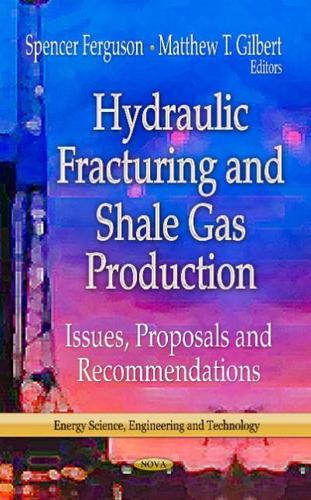 Hydraulic Fracturing and Shale Gas Production