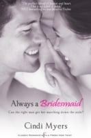 Always a Bridesmaid (Entangled Indulgence)