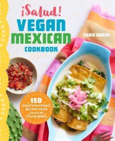 ãSalud! Vegan Mexican Cookbook