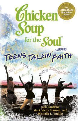 Chicken Soup for the Soul Presents Teens Talkin' Faith