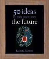 50 Future Ideas You Really Need to Know