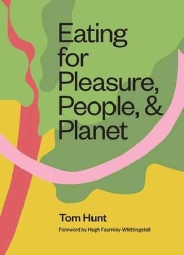 Eating for Pleasure, People, and Planet