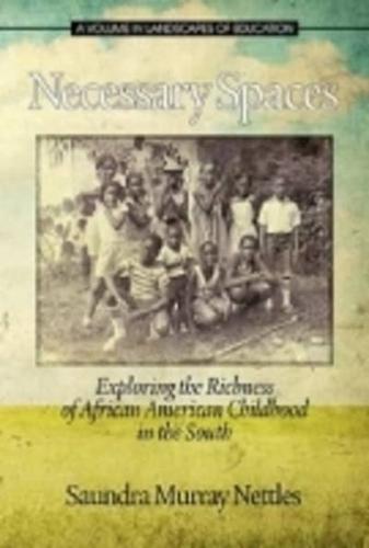 Necessary Spaces: Exploring the Richness of African American Childhood in the South (Hc)