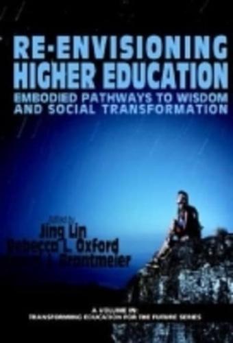 Re-Envisioning Higher Education: Embodied Pathways to Wisdom and Social Transformation (Hc)