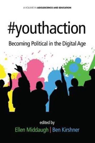 #youthaction: Becoming Political in the Digital Age