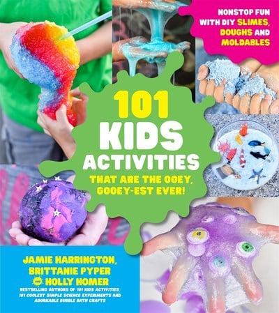 101 Kids Activities That Are the Ooey, Gooey-Est Ever!