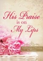 His Praise Is on My Lips