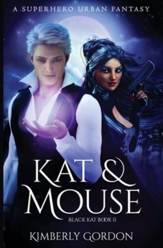 Kat and Mouse: A Superhero Urban Fantasy