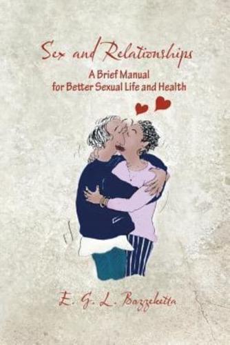 Sex and Relationships: A Brief Manual for Better Sexual Life and Health