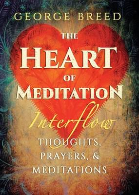 The Heart of Meditation: Interflow