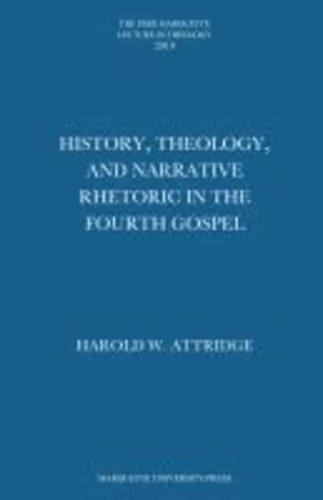 History, Theology, and Narrative Rhetoric in the Fourth Gospel
