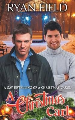 A Christmas Carl: A Gay Retelling of A Christmas Carol