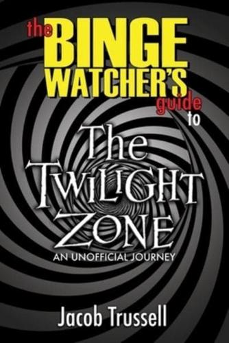 The Binge Watcher's Guide to The Twilight Zone