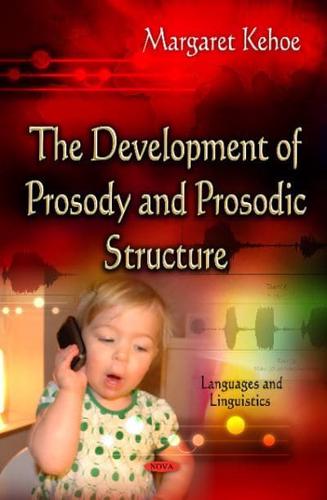 The Development of Prosody and Prosodic Structure