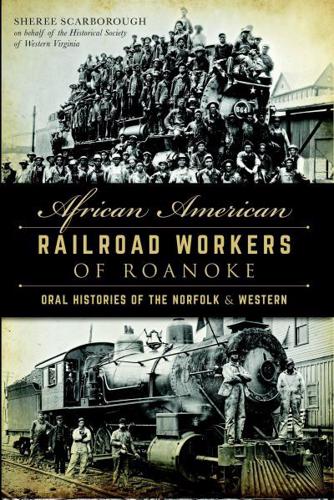 African American Railroad Workers of Roanoke