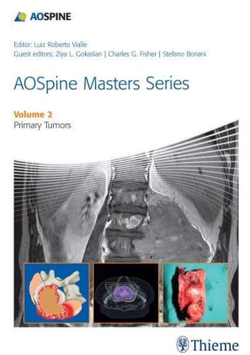 AOSpine Master Series. Volume 2 Primary Tumors