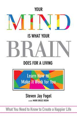 Your Mind Is What Your Brain Does for a Living