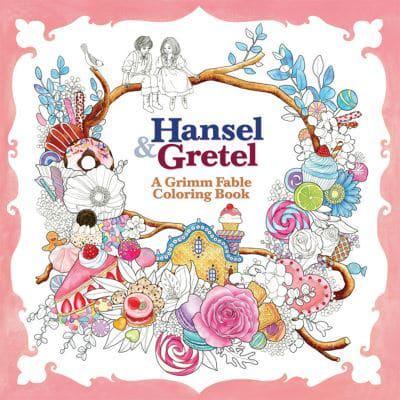 Hansel and Gretel: A Grimm Fable Coloring Book