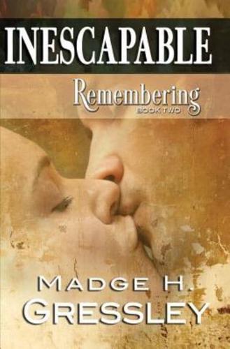 Inescapable ~ Remembering: Book 2