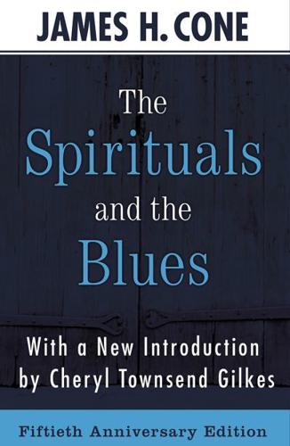The Spirituals and the Blues (50th Anniversary Edition)