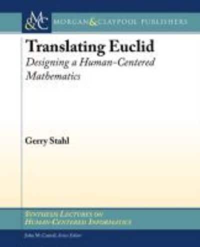Translating Euclid: Designing a Human-Centered Mathematics
