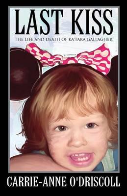 Last Kiss: The Life and Death of Ka'tara Gallagher