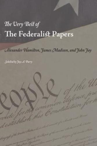 The Very Best of the Federalist Papers